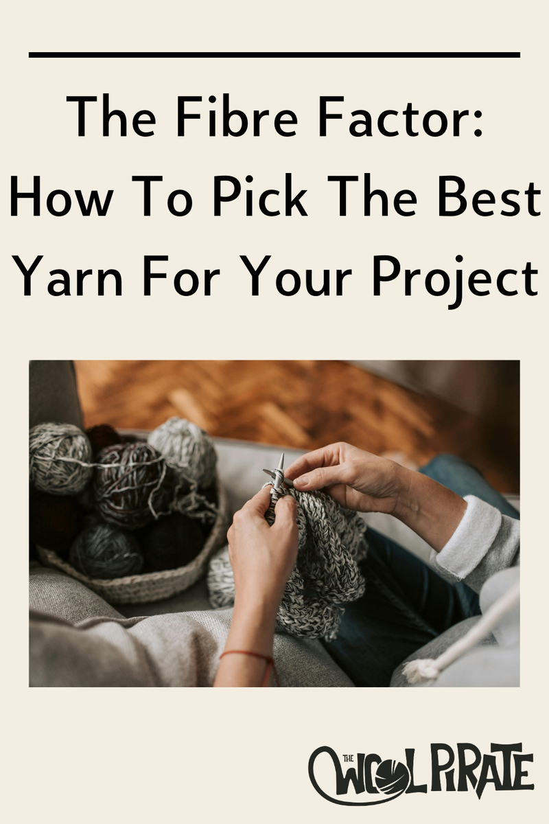 The Fibre Factor: How To Pick The Best Yarn For Your Project